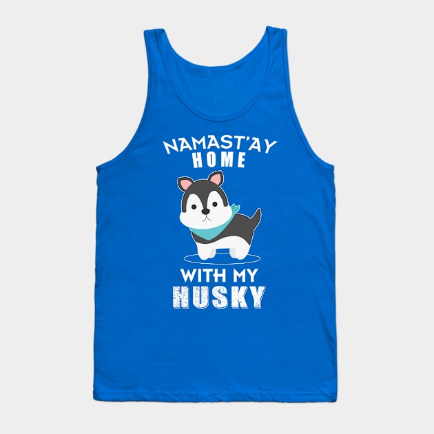 Namast'ay Home With My Husky Chibi Tank Top by Salt88